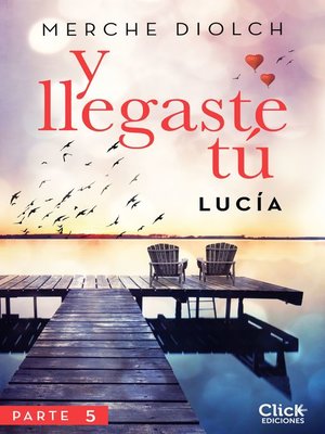 cover image of Y llegaste tú 5. Lucía